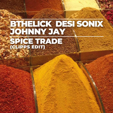 Spice Trade (Clipps Edit)