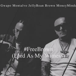 Free Brown (Lord as My Witness)