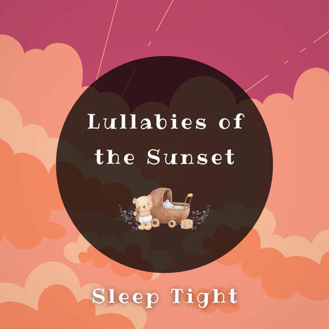 Lullabies of the Sunset: Sleep Tight