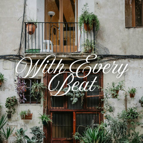 With Every Beat