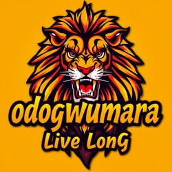 Odogwumara Live Long