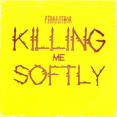 Killing Me Softly