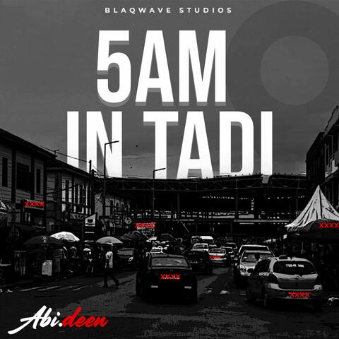 5am in Taadi