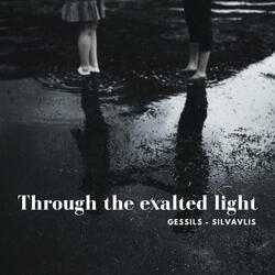 Through the Exalted Light