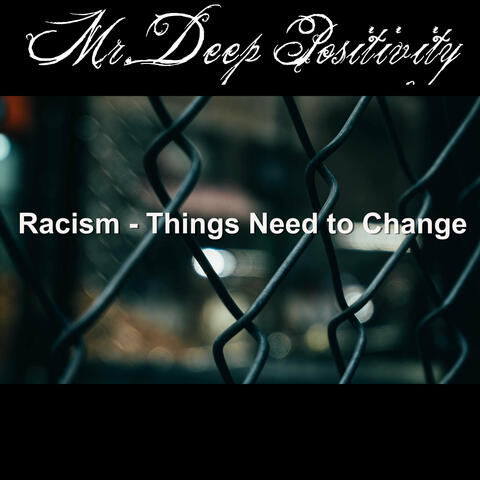 Racism - Things Need to Change
