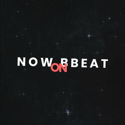 Now Bbeat On