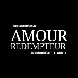 Amour Redempteur (Redeeming Love Remix)