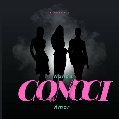 Nunca conoci amor