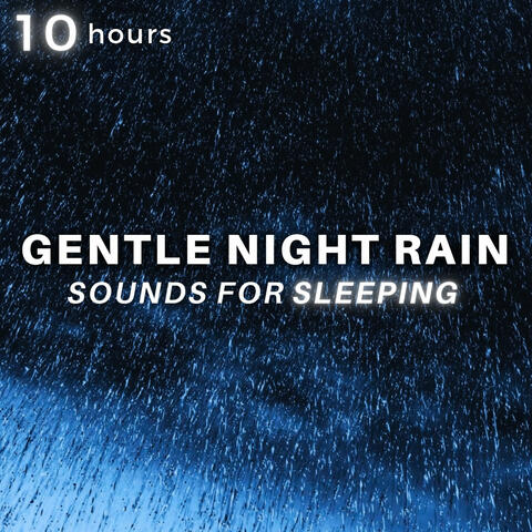 10 Hours Gentle Night Rain, Rain Sounds for Sleeping