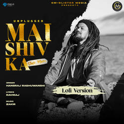 Unplugged Mai Shiv Ka Shiv Mere