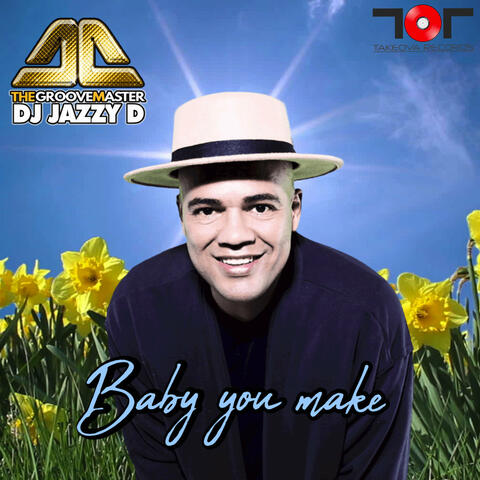 Baby You Make