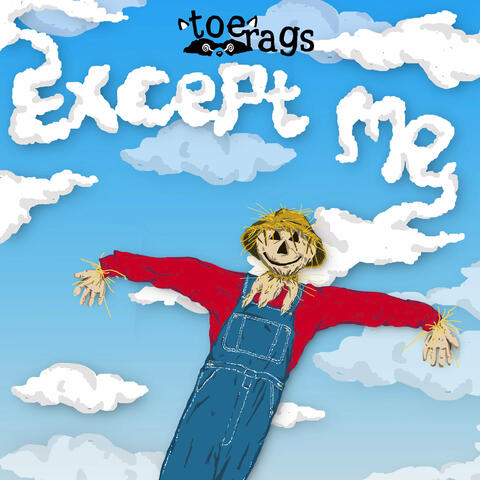 Except Me