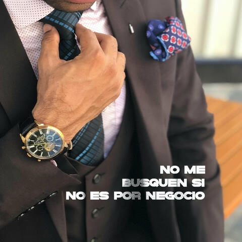 No me busquen si no es por negocio