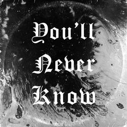 You'll Never Know