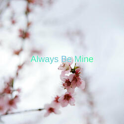 Always Be Mine
