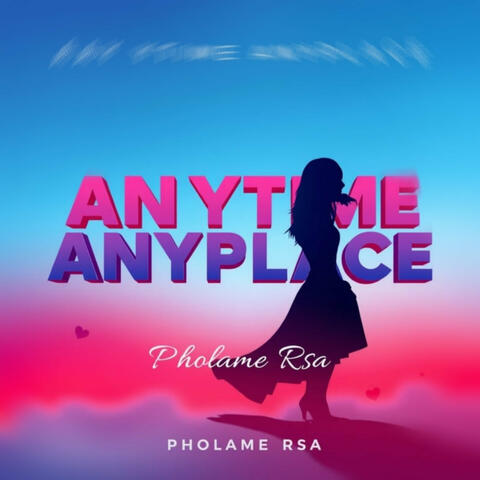 Anytime Anyplace