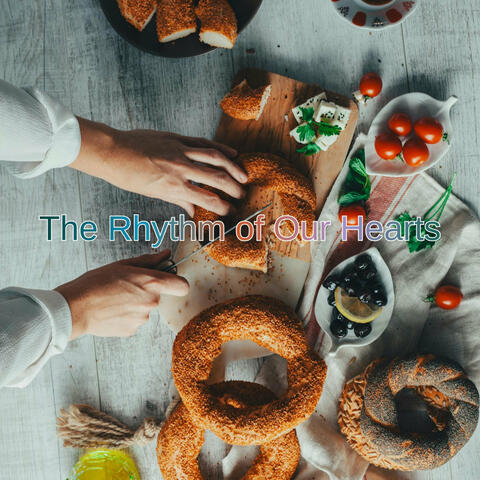 The Rhythm of Our Hearts
