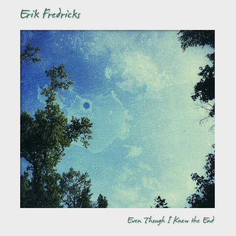Even Though I Knew the End