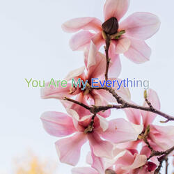 You Are My Everything, by My Side