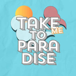 Take Me to Paradise