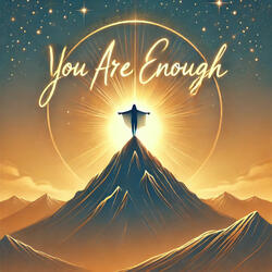 You Are Enough