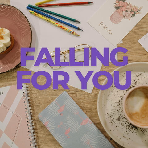 Falling for You