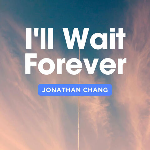 I'll Wait Forever