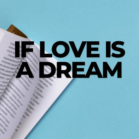 If Love Is a Dream