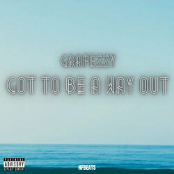 Got to Be a Way Out