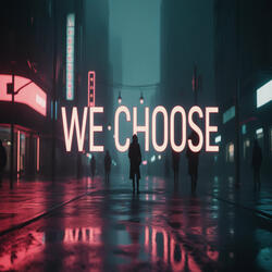 We Choose