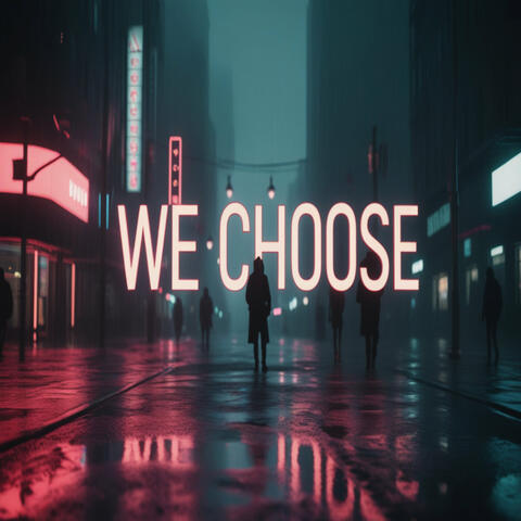 We Choose