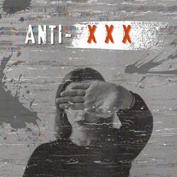 Anti-Xxx
