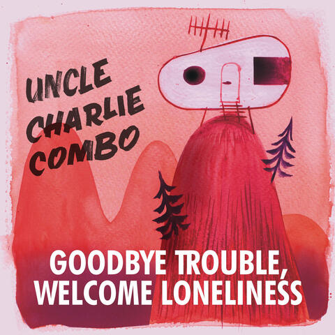 Goodbye Trouble, Welcome Loneliness (2023 Remastered)
