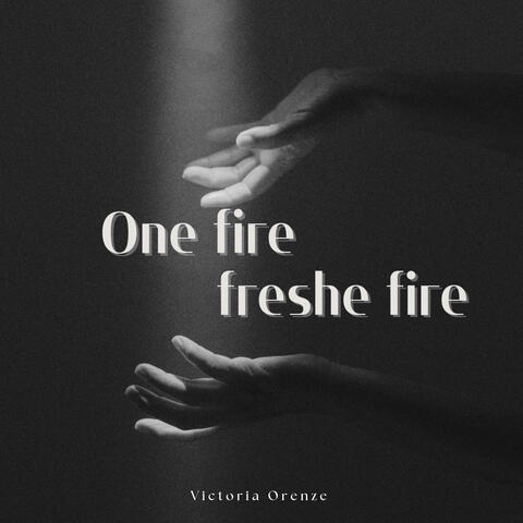 One Fire Fresh Fire