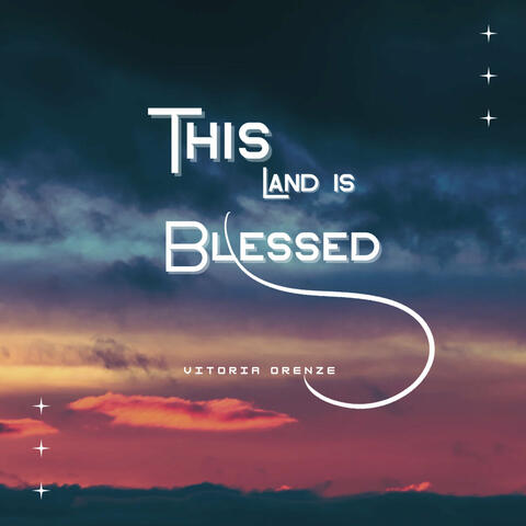 This Land Is Blessed