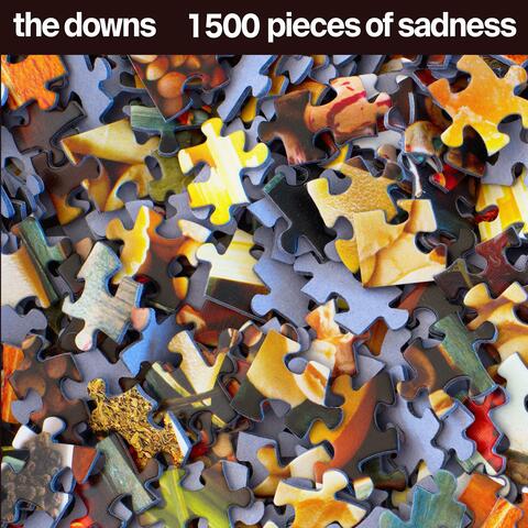 1500 Pieces of Sadness