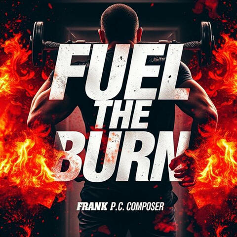 Fuel the Burn
