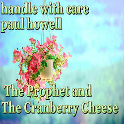 The Prophet and the Cranberry Cheese