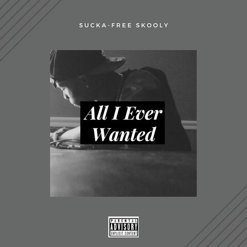 All I Ever Wanted