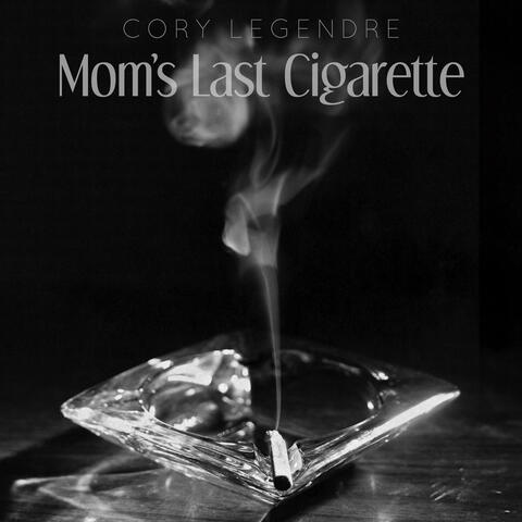 Mom's Last Cigarette