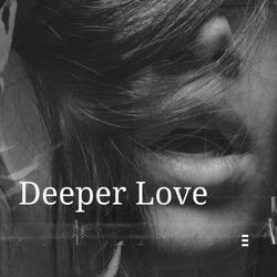 Deeper love