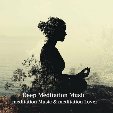 Deep Meditation Music