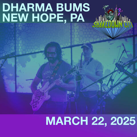 Dharma Bums (Live in New Hope, PA) - 3/22/25