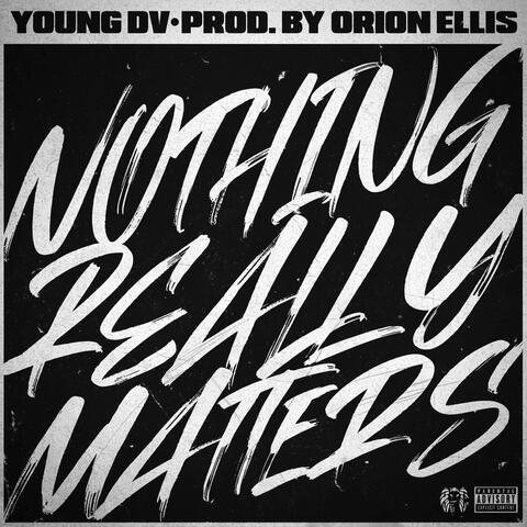 Nothing Really Matters