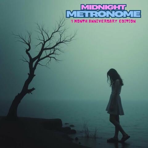 Midnight Metronome (1 Month Anniversary Edition)