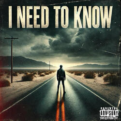 I Need to Know