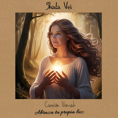 Shala Vei - Canción Urmah - Abraza tu propia luz