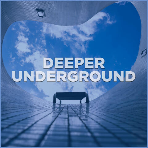 Deeper Underground
