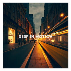 Deep in Motion