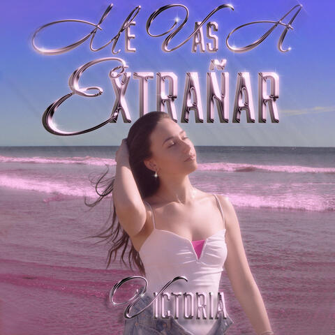 Me Vas a Extrañar